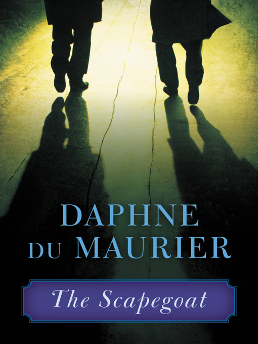 Title details for The Scapegoat by Daphne du Maurier - Available